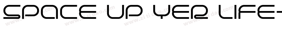 Space Up Yer Life字体转换